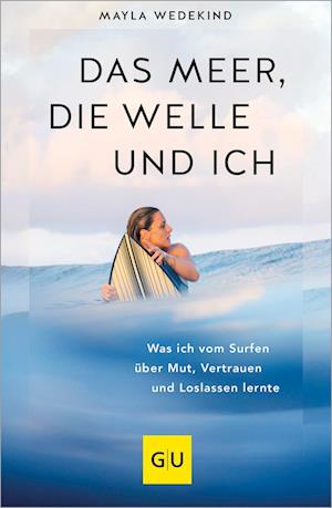 Cover for Mayla Wedekind · Das Meer, Die Welle Und Ich (Book)