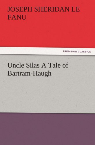 Cover for Joseph Sheridan Le Fanu · Uncle Silas a Tale of Bartram-haugh (Tredition Classics) (Paperback Book) (2011)