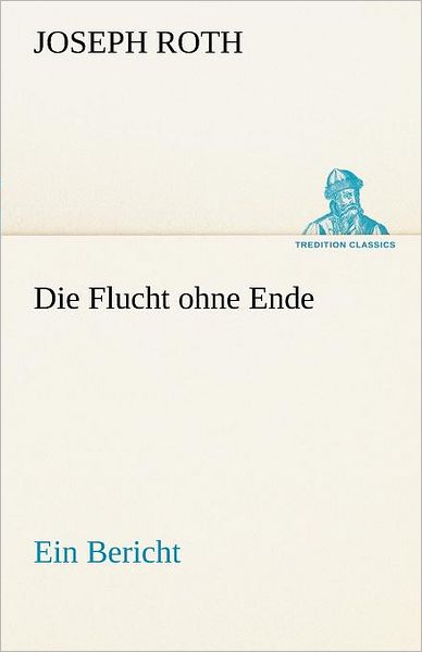 Cover for Roth · Die Flucht ohne Ende (Bok) [German edition] (2013)