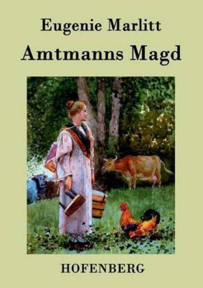 Cover for Eugenie Marlitt · Amtmanns Magd (Pocketbok) (2015)