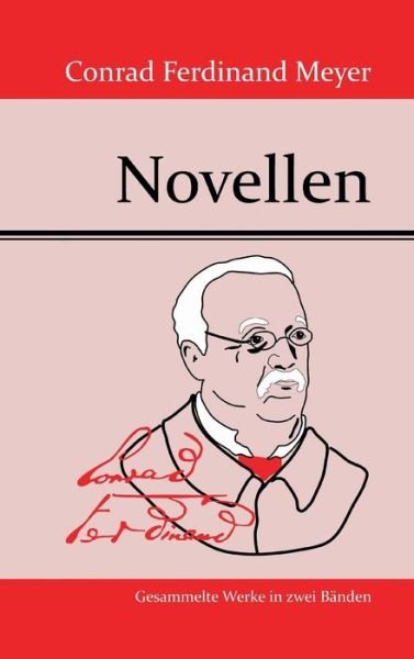 Cover for Conrad Ferdinand Meyer · Die Novellen (Hardcover Book) (2015)
