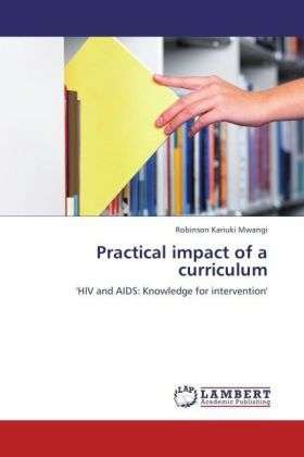 Practical impact of a curriculum - Mwangi - Bøger -  - 9783845475868 - 