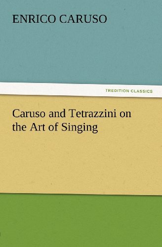 Caruso and Tetrazzini on the Art of Singing (Tredition Classics) - Enrico Caruso - Kirjat - tredition - 9783847228868 - perjantai 24. helmikuuta 2012