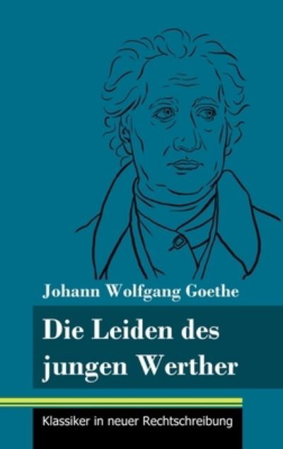Cover for Johann Wolfgang Goethe · Die Leiden des jungen Werther (Gebundenes Buch) (2021)