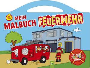 Cover for Schwager und Steinlein · Mein Malbuch Feuerwehr mit vielen bunten Stickern (Taschenbuch) (2021)