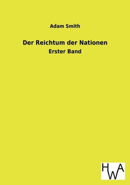Der Reichtum Der Nationen - Adam Smith - Books - Salzwasser-Verlag GmbH - 9783863831868 - June 5, 2013