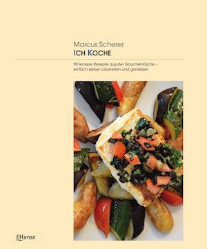 Cover for Marcus Scherer · Ich Koche (Hardcover Book) (2017)