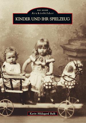Cover for Karin Hildegard Balk · Kinder und ihr Spielzeug (Taschenbuch) (2018)