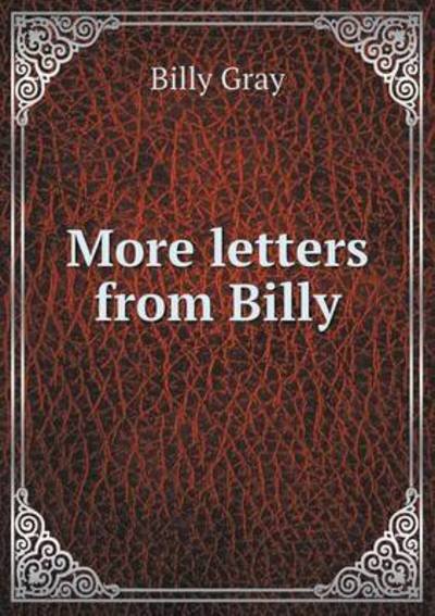 Cover for Billy Gray · More Letters from Billy (Paperback Book) (2015)