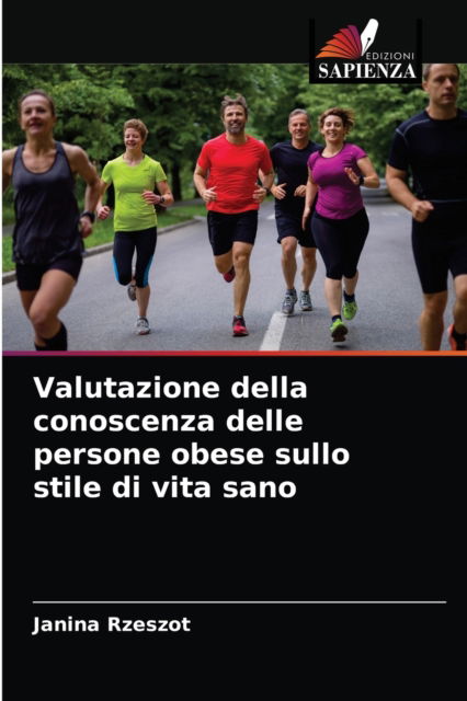 Cover for Janina Rzeszot · Valutazione della conoscenza delle persone obese sullo stile di vita sano (Paperback Book) (2021)