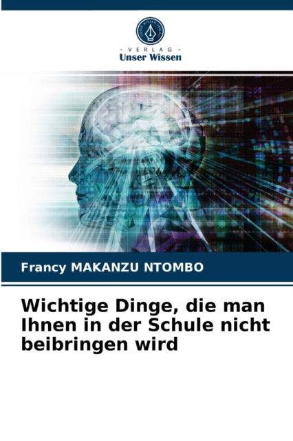 Cover for Francy MAKANZU NTOMBO · Wichtige Dinge, die man Ihnen in der Schule nicht beibringen wird (Paperback Book) (2021)