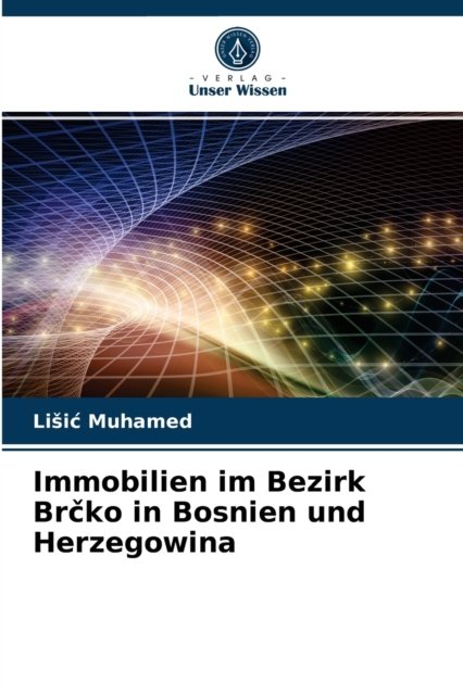 Cover for Lisic Muhamed · Immobilien im Bezirk Br?ko in Bosnien und Herzegowina (Paperback Book) (2021)