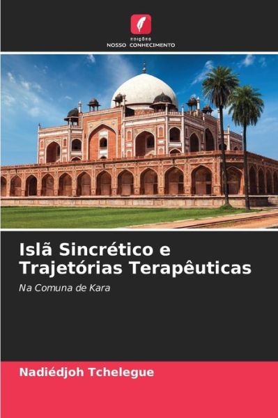 Cover for Nadiedjoh Tchelegue · Isla Sincretico e Trajetorias Terapeuticas (Paperback Book) (2021)