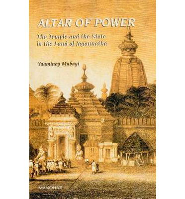 Cover for Yaaminey Mubayi · Altar of Power: The Temple &amp; the State in the Land of Jagannatha (Hardcover Book) (2005)