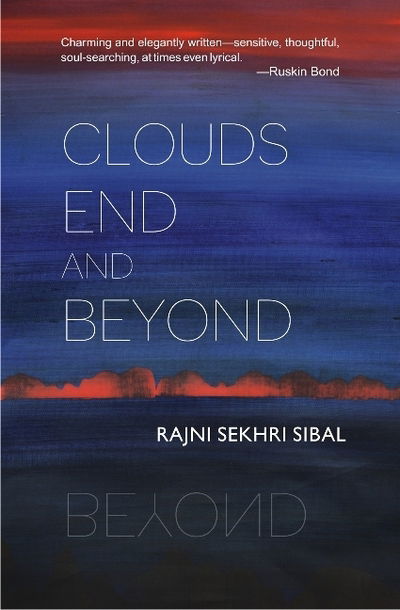 Cover for Rajni Sekhri Sibal · Clouds End and Beyond (Gebundenes Buch) (2016)