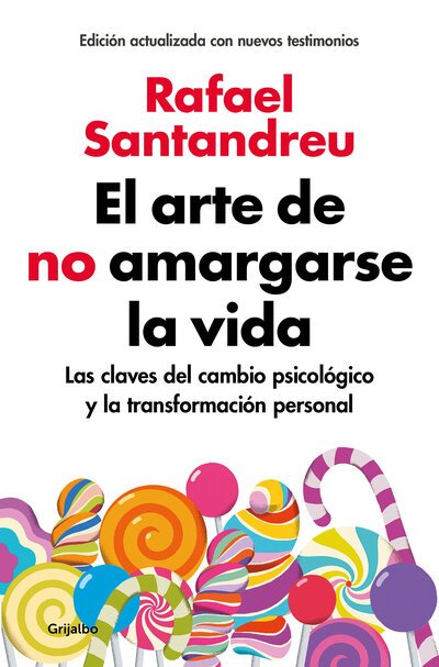 Cover for Rafael Santandreu · El arte de no amargarse la vida / The Art of Not Be Resentful (Paperback Book) (2018)