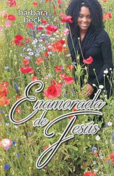 Cover for Barbara Beck · Enamorada de Jesus=In Love with Jesus (Spanish) : 4 (Paperback Book) (2015)