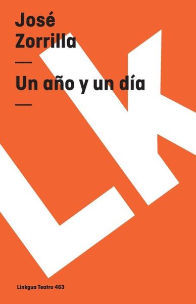 Cover for Jose Zorrilla · Un Año Y Un Día (Teatro) (Spanish Edition) (Paperback Book) [Spanish edition] (2014)