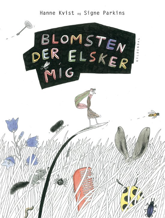 Cover for Hanne Kvist; Signe Parkins · Blomsten der elsker mig (Inbunden Bok) [1:a utgåva] (2019)