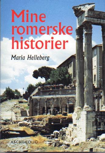 Cover for Maria Helleberg · Mine romerske historier (Bog) [1. udgave] (2001)