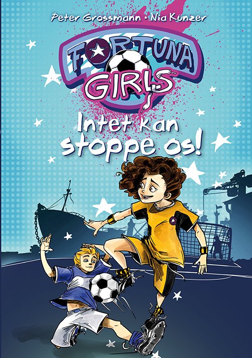 Fortuna Girls: Fortuna Girls (2): Intet kan stoppe os - Peter Grossmann og Nia Künzer - Bøger - Gads Børnebøger - 9788762731868 - 31. januar 2020
