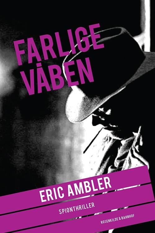 Cover for Eric Ambler · En Eric Ambler-thriller: Farlige våben (Hæftet bog) [1. udgave] (2014)