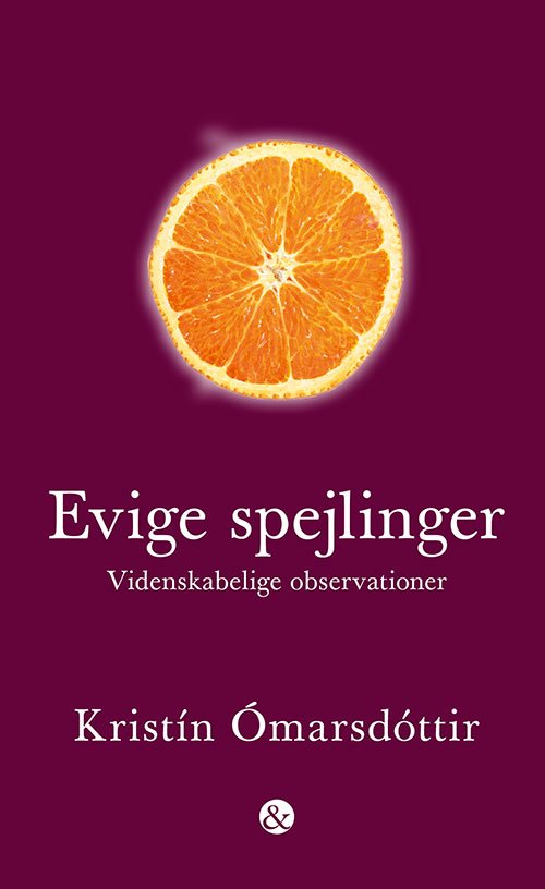 Cover for Kristín Ómarsdóttir · Evige spejlinger (Sewn Spine Book) [1e uitgave] (2018)