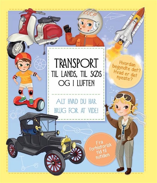 Cover for Ilaria Barsotti · Alt hvad du har brug for at vide: Transport - til lands, til søs og i luften (Bound Book) [1º edição] (2018)