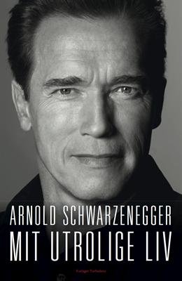 Cover for Arnold Schwarzenegger · Mit utrolige liv (Hardcover Book) [2th edição] [Hardback] (2013)