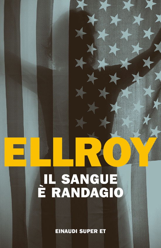 Cover for James Ellroy · Il Sangue E Randagio (Book)