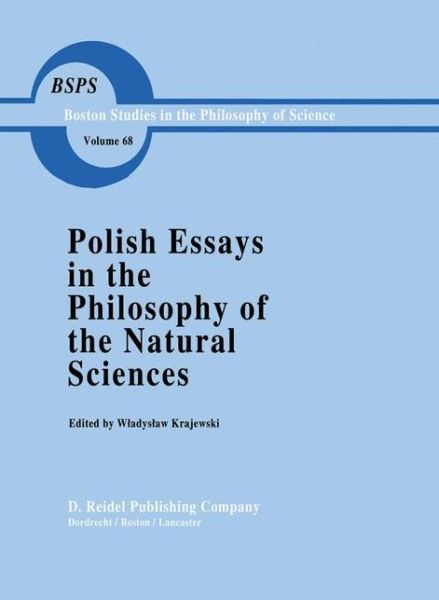 W. Krajewski · Polish Essays in the Philosophy of the Natural Sciences - Boston Studies in the Philosophy and History of Science (Hardcover Book) [1982 edition] (1982)