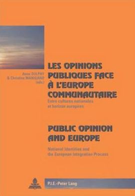 Cover for Les Opinions Publiques Face a L'europe Communautaire Public Opinion and Europe: Entre Cultures Nationales Et Horizon Europeen National Identities and the European Integration Process - Cite Europeenne / European Policy (Taschenbuch) (2004)