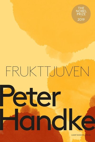 Cover for Peter Handke · Frukttjuven eller Enkel resa till landets inre (Indbundet Bog) (2020)