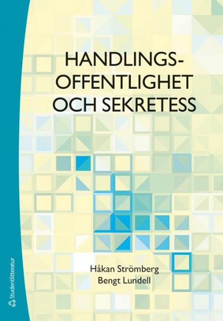 Cover for Strömberg Håkan · Handlingsoffentlighet och sekretess (12.uppl.) (Sewn Spine Book) (2015)