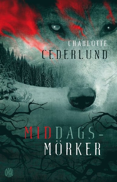 Cover for Charlotte Cederlund · Idijärvi-trilogin: Middagsmörker (Gebundesens Buch) (2016)