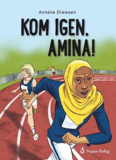 Böckerna om Amina: Kom igen, Amina! - Annelie Drewsen - Böcker - Nypon förlag - 9789175673868 - 15 augusti 2015