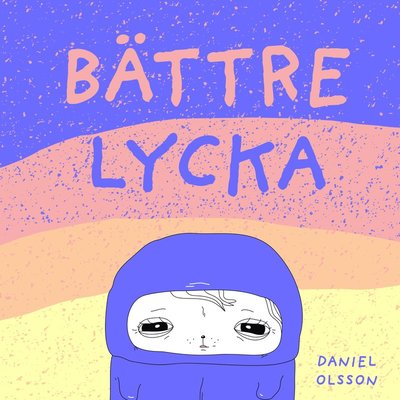 Cover for Daniel Olsson · Bättre lycka (Paperback Book) (2021)