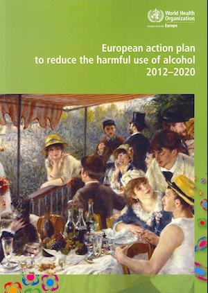 European Action Plan to Reduce the Harmful Use of Alcohol: 2012-2020 (Euro Non Serial Publications) - Who Regional Office for Europe - Bøker - World Health Organization - 9789289002868 - 9. april 2013
