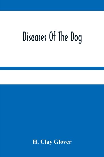 Cover for H Clay Glover · Diseases Of The Dog (Paperback Bog) (2021)