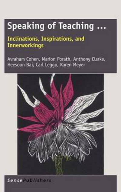 Cover for Anthony Clarke · Speaking of Teaching ...: Inclinations, Inspirations, and Innerworkings (Hardcover Book) (2012)