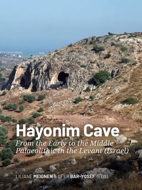 Cover for Hayonim Cave: From the Early to the Middle Palaeolithic in the Levant (Israel) (Hardcover Book) (2024)