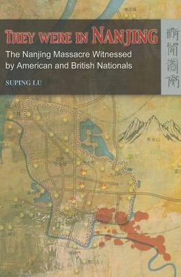 Cover for Suping Lu · They Were in Nanjing - The Nanjing Massacre Witnessed by American and British Nationals (Paperback Book) (2004)