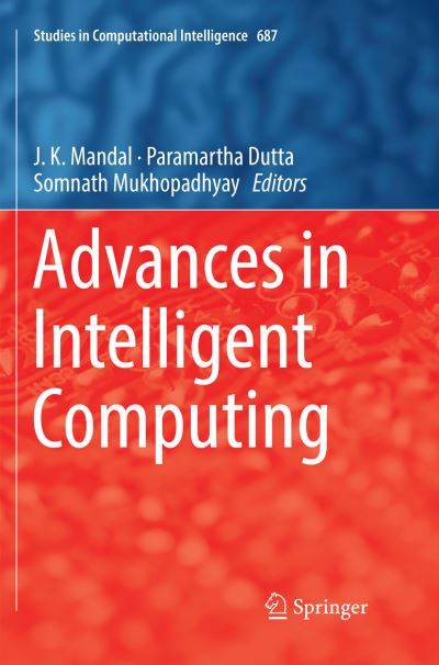 Cover for Advances in Intelligent Computing - Studies in Computational Intelligence (Paperback Book) [Softcover reprint of the original 1st ed. 2019 edition] (2018)