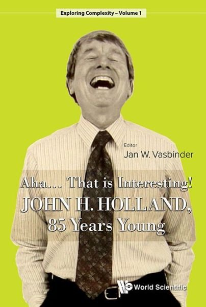 Cover for Vasbinder, Jan Wouter (Paralimes, The Netherlands) · Aha..... That Is Interesting!: John Holland, 85 Years Young - Exploring Complexity (Hardcover Book) (2014)