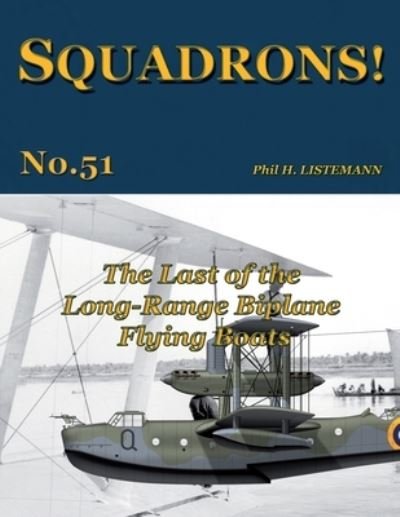 Cover for Phil H Listemann · The Last of the Long-Range Biplane Flying Boats (Paperback Book) (2022)