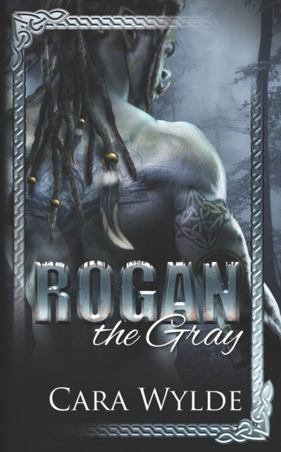 Cover for Cara Wylde · Rogan the Gray: A Paranormal Monster Romance - Orc Mates (Paperback Book) (2022)