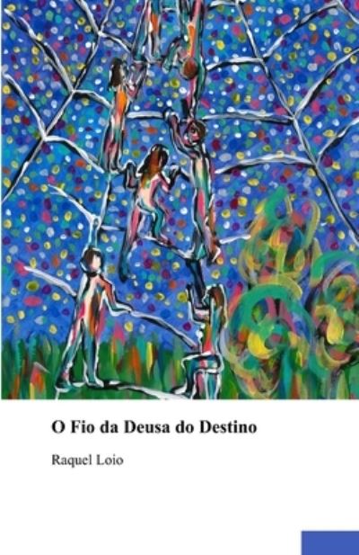 Cover for Raquel Loio · O fio da deusa do destino (Paperback Book) (2022)