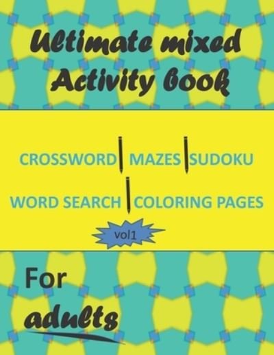 Cover for Mednar Print · Ultimate mixed activity book for adults vol1: Crossword, Mazes, Sudoku, word search and coloring pages with solutions (Taschenbuch) (2022)