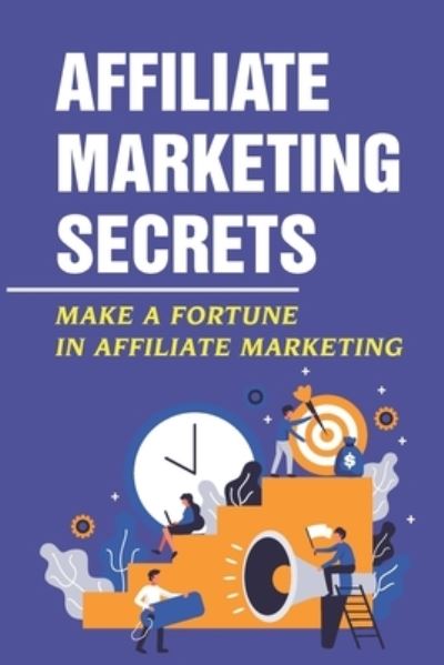 Cover for Gail Bradrick · Affiliate Marketing Secrets (Paperback Book) (2021)