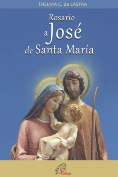 Cover for Thelma C De Lastra · Rosario a Jose de Santa Maria: oraciones (Paperback Book) (2021)